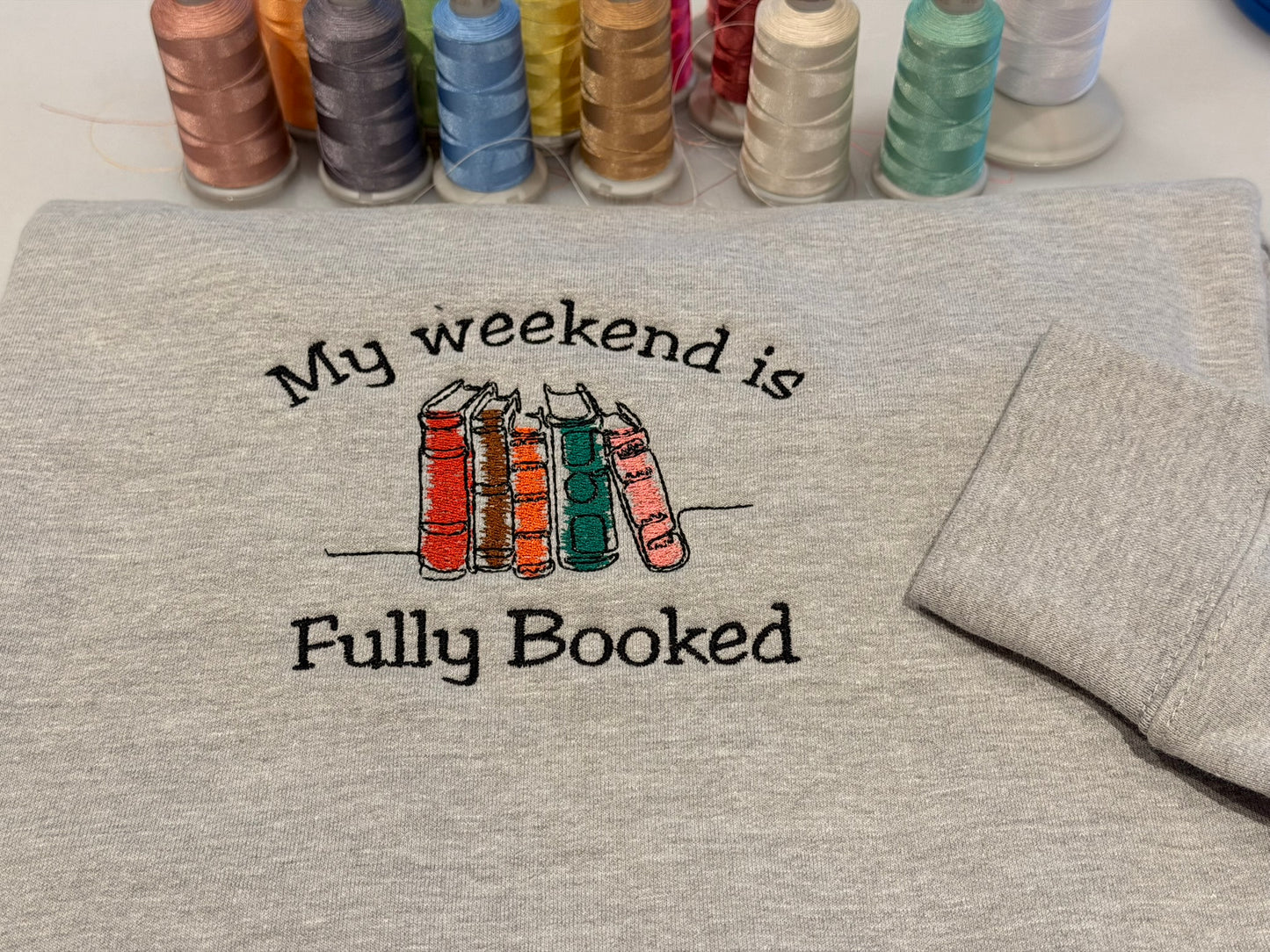 My weekend is fully booked embroidered sweatshirt, Book Lover jumper, Reader gift