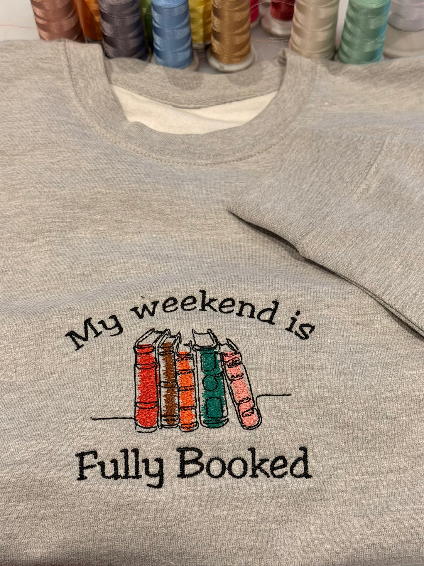 My weekend is fully booked embroidered sweatshirt, Book Lover jumper, Reader gift