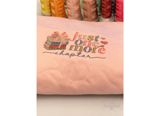 Just One More Chapter embroidered sweatshirt, Book Lover jumper, Reader gift